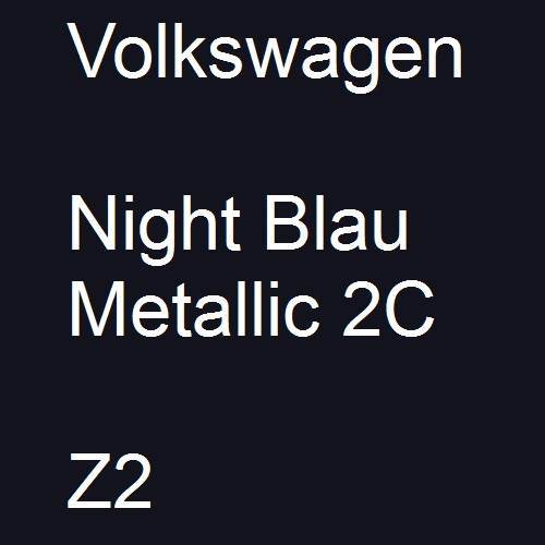 Volkswagen, Night Blau Metallic 2C, Z2.